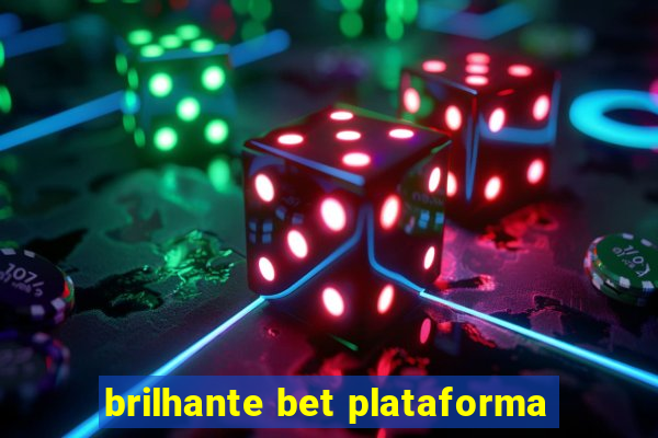 brilhante bet plataforma